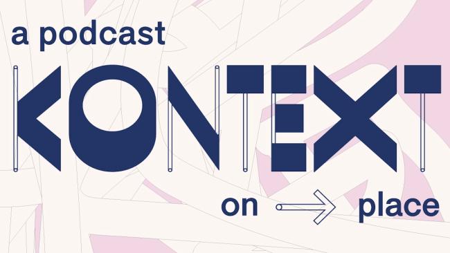 Image of KONTEXT: a podcast on place