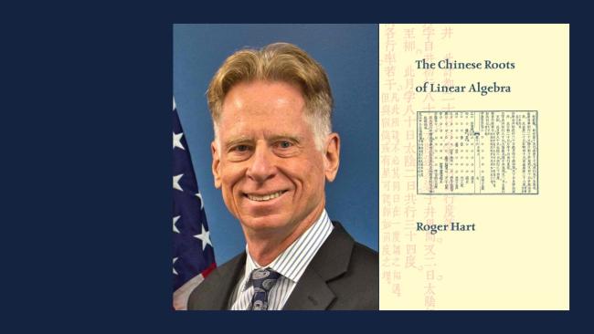 Photo of Dr Roger Hart and image of book cover of The Chinese Roots of Linear Algebra