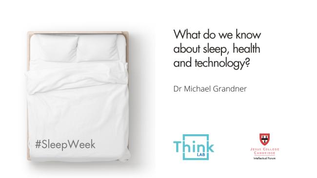 What do we know about sleep, health and technology? Dr Michael Grandner